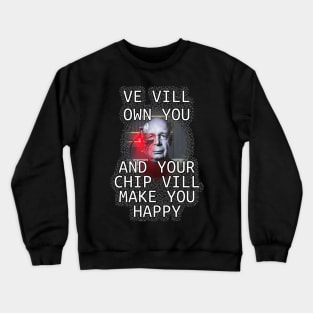 Schwab's 4th Industrial Revolution - You Will Own Nothing and Be Happy Crewneck Sweatshirt